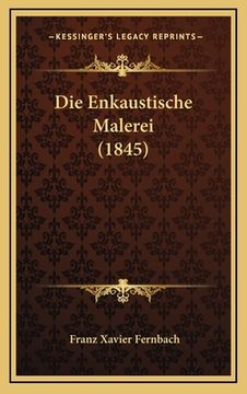 portada Die Enkaustische Malerei (1845) (in German)