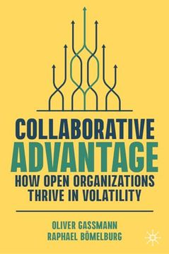 portada Collaborative Advantage: How Open Organizations Thrive in Volatility (en Inglés)