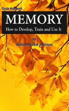 portada Memory: How to Develop, Train and Use It: Code Keepers - Secret Personal Diary (en Inglés)
