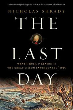 portada The Last Day: Wrath, Ruin, and Reason in the Great Lisbon Earthquake of 1755 (en Inglés)