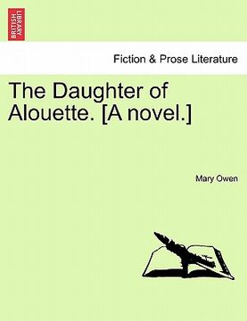 portada the daughter of alouette. [a novel.] (en Inglés)