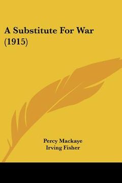 portada a substitute for war (1915) (in English)
