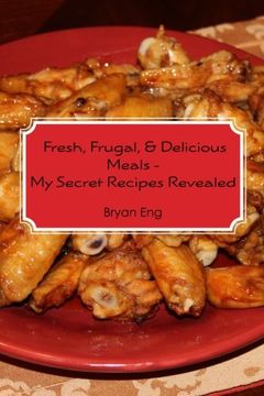 portada Fresh, Frugal, & Delicious Meals - My Secret Recipes Revealed