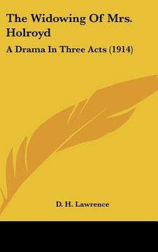 portada the widowing of mrs. holroyd: a drama in three acts (1914) (en Inglés)