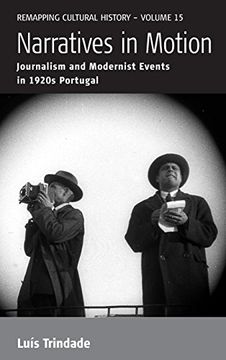 portada Narratives in Motion: Journalism and Modernist Events in 1920S Portugal (Remapping Cultural History) (en Inglés)