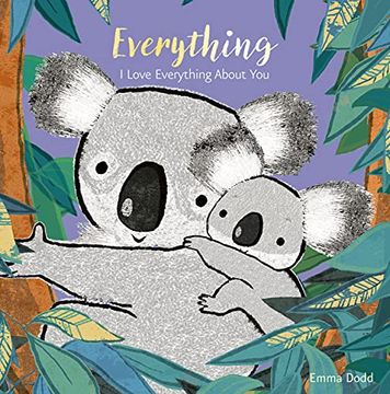 portada Everything: I Love About you (Emma Dodd'S Love you Books) (in English)