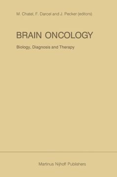 portada Brain Oncology Biology, diagnosis and therapy: An international meeting on brain oncology, Rennes, France, September 4–5, 1986, held under the ... Hospital Rennes (Developments in Oncology)