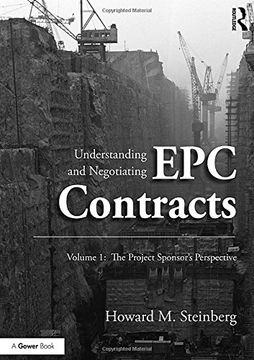portada Understanding and Negotiating Epc Contracts, Volume 1: The Project Sponsor's Perspective (en Inglés)