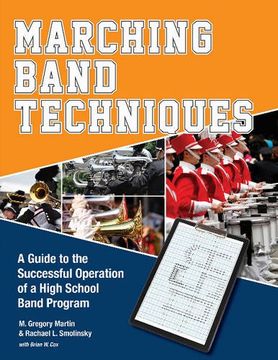 portada Marching Band Techniques: A Guide to the Successful Operation of a High School Band Program