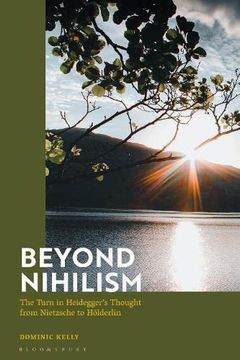 portada Beyond Nihilism: The Turn in Heidegger’S Thought From Nietzsche to Hölderlin