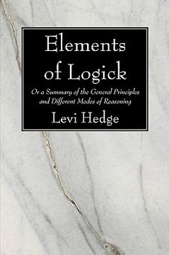 portada elements of logick: or a summary of the general principles and different modes of reasoning