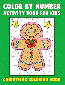 portada Color By Number Activity Book For Kids Christmas Coloring Book: 25 unique christmas color by number coloring pages and 25 plain christmas artwork for (in English)