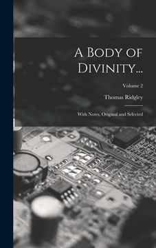 portada A Body of Divinity...: With Notes, Original and Selected; Volume 2 (en Inglés)