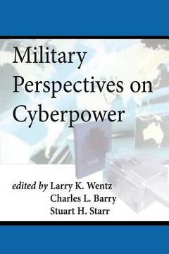 portada Military Perspectives on Cyberpower (en Inglés)