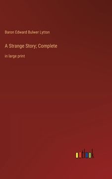 portada A Strange Story; Complete: in large print (en Inglés)