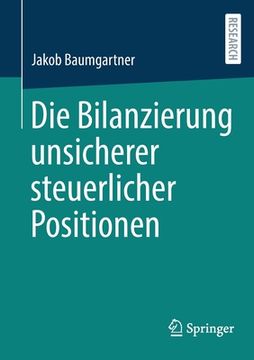 portada Die Bilanzierung Unsicherer Steuerlicher Positionen (in German)