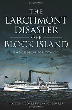 portada The Larchmont Disaster Off Block Island: Rhode Island's Titanic (in English)