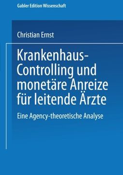 portada Krankenhaus-Controlling und monetäre Anreize für leitende Ärzte: Eine Agency-theoretische Analyse (Schriften zur quantitativen Betriebswirtschaftslehre) (German Edition)