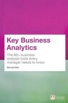 portada Key Business Analytics: The 60+ Tools Every Manager Needs to Turn Data Into Insights: - Better Understand Customers, Identify Cost Savings and Growth Opportunities (in English)