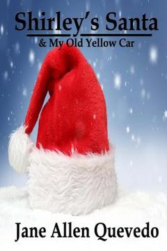 portada Shirley's Santa: & My Old Yellow Car (en Inglés)