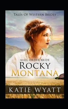 portada Mail Order Bride: Rocky Montana: Inspirational Pioneer Romance (en Inglés)