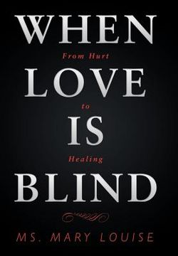 portada When Love Is Blind: From Hurt to Healing (en Inglés)