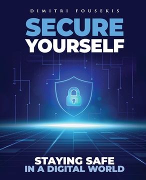 portada Secure Yourself: Staying Safe in a Digital World (en Inglés)
