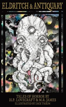 Eldritch & Antiquary: Tales of Horror by H. P. Lovecraft and M. R. James (en Inglés)