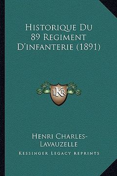 portada Historique Du 89 Regiment D'infanterie (1891) (en Francés)