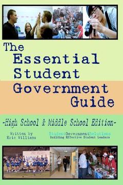 portada The Essential Student Government Guide: High School & Middle School Edition (en Inglés)