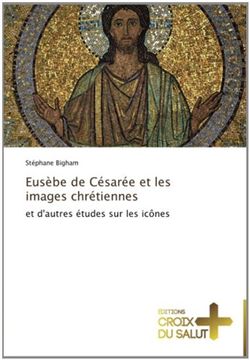 portada Eusèbe de Césarée et les images chrétiennes: et d'autres études sur les icônes