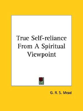 portada true self-reliance from a spiritual viewpoint (en Inglés)