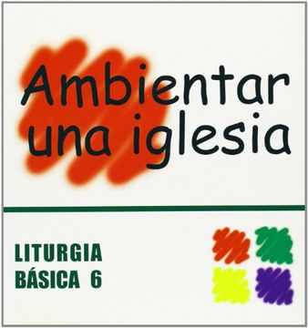 portada Ambientar una iglesia (LITURGIA BASICA) (in Spanish)