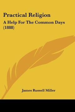 portada practical religion: a help for the common days (1888)