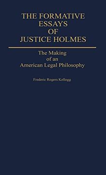 portada The Formative Essays of Justice Holmes: The Making of an American Legal Philosophy (en Inglés)
