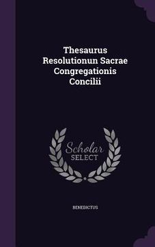 portada Thesaurus Resolutionun Sacrae Congregationis Concilii (en Inglés)
