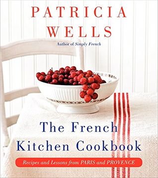 portada The French Kitchen Cookbook: Recipes and Lessons from Paris and Provence