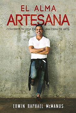 portada El Alma Artesana: Convierte tu vida en una obra de arte (in Spanish)