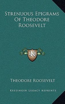 portada strenuous epigrams of theodore roosevelt (en Inglés)