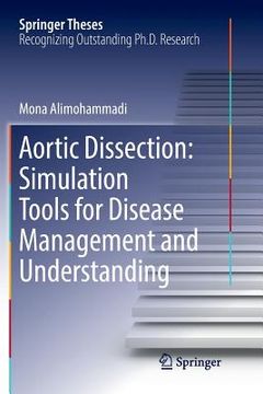 portada Aortic Dissection: Simulation Tools for Disease Management and Understanding (en Inglés)