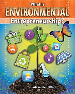 portada What is Environmental Entrepreneurship? (Your Start-Up Starts Now! A Guide to Entrepreneurship) (en Inglés)