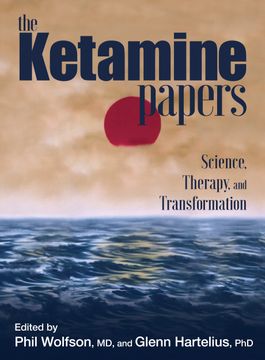 portada The Ketamine Papers: Science, Therapy, and Transformation (en Inglés)