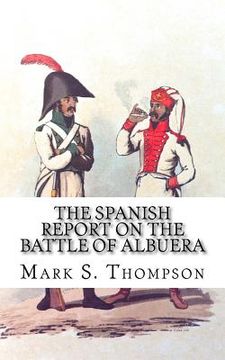 portada The Spanish Report on the battle of Albuera. (en Inglés)