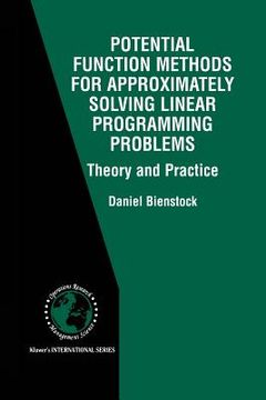 portada Potential Function Methods for Approximately Solving Linear Programming Problems: Theory and Practice (in English)
