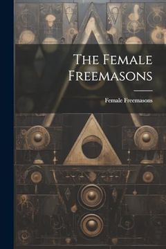 portada The Female Freemasons (en Inglés)