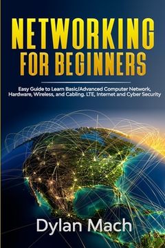 portada NETWORKING for Beginners: Easy Guide to Learn Basic/Advanced Computer Network, Hardware, Wireless, and Cabling. LTE, Internet and Cyber Security (in English)