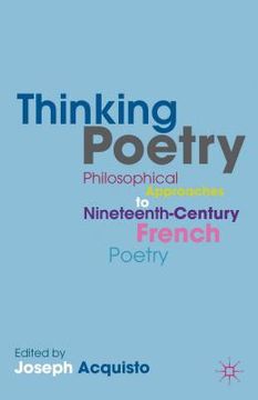 portada thinking poetry: philosophical approaches to nineteenth-century french poetry