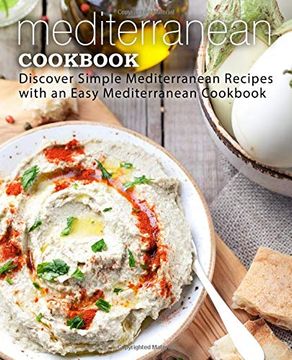 portada Mediterranean Cookbook: Discover Simple Mediterranean Recipes With an Easy Mediterranean Cookbook (in English)