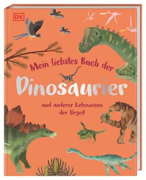 portada Mein Liebstes Buch der Dinosaurier und Anderer Lebewesen der Urzeit (en Alemán)