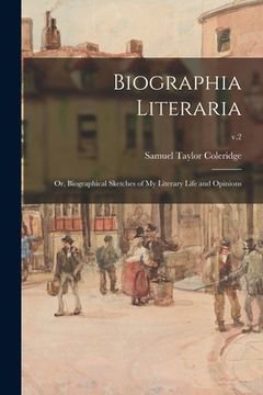 portada Biographia Literaria; or, Biographical Sketches of My Literary Life and Opinions; v.2 (en Inglés)